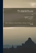 Turkistan; Notes of a Journey in Russian Turkistan, Khokand, Bukhara, and Kuldja; v.1