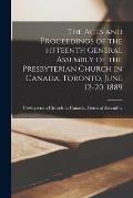The Acts and Proceedings of the Fifteenth General Assembly of the Presbyterian Church in Canada, Toronto, June 12-20, 1889 [microform]