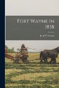 Fort Wayne in 1838