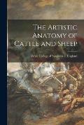 The Artistic Anatomy of Cattle and Sheep