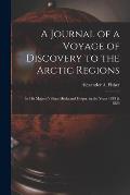 A Journal of a Voyage of Discovery to the Arctic Regions: in His Majesty's Ships Hecla and Griper, in the Years 1819 & 1820