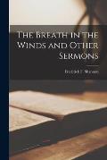 The Breath in the Winds [microform] and Other Sermons