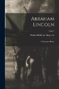 Abraham Lincoln: a Character Sketch; copy 1
