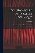 Bournonville and Ballet Technique; Studies and Comments on August Bournonville's ?tudes Chor?graphiques