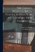 The Daniel Webster Birth Place Celebration at Franklin, New Hampshire