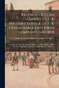 Records of Clan Campbell in the Military Service of the Honourable East India Company, 1600-1858; Compiled by Major Sir Duncan Campbell of Barcaldine
