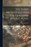 The Three Archangels and the Guardian Angels in Art