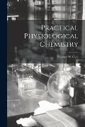 Practical Physiological Chemistry [microform]