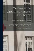 Outbreak of Cholera Among Convicts: an Etiological Study of the Influence of Dwelling, Food, Drinking-water, Occupation, Age, State of Health, and Int