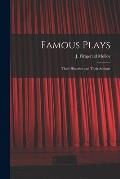 Famous Plays: Their Histories and Their Authors