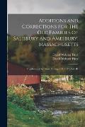 Additions and Corrections for The Old Families of Salisbury and Amesbury, Massachusetts: Supplemental to Those Ending on P. 1037, Vol. III