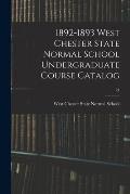 1892-1893 West Chester State Normal School Undergraduate Course Catalog; 21
