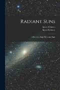 Radiant Suns: a Sequel to Sun, Moon and Stars