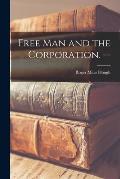 Free Man and the Corporation. --
