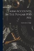 Farm Accounts In The Punjab 1930 1931
