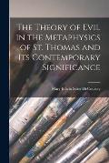 The Theory of Evil in the Metaphysics of St. Thomas and Its Contemporary Significance