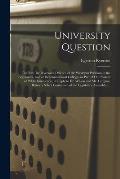 University Question [microform]: the Rev. Dr. Ryerson's Defence of the Wesleyan Petitions to the Legislature, and of Denominational Colleges as Part o