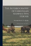 The Autobiography of Christiaan Marinus Den Herder: a Memorial to His Descendants