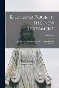 Rich and Poor in the New Testament: a Study of the Primitive-Christian Doctrine of Earthly Possessions