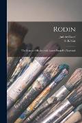 Rodin: the Man and His Art, With Leaves From His Notebook