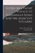 Notes on a Yacht Voyage to Hardanger Fjord and the Adjacent Estuaries