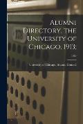 Alumni Directory, the University of Chicago, 1913;; 1913