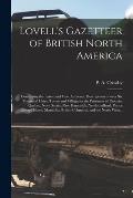 Lovell's Gazetteer of British North America [microform]: Containing the Latest and Most Authentic Descriptions of Over Six Thousand Cities, Towns and