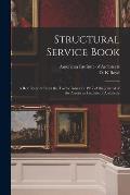 Structural Service Book; a Rev. Reprint From the Twelve Issues for 1917 of the Journal of the American Institute of Architects