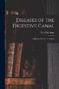Diseases of the Digestive Canal: (sophagus, Stomach, Intestines)