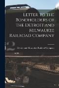 Letter to the Bondholders of the Detroit and Milwaukee Railroad Company [microform]