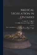 Medical Legislation in Ontario [microform]: the Annual Address at the Meeting of the Canadian Institute of Homeopathy, Hamilton, June 14, 1892