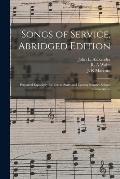 Songs of Service, Abridged Edition: Prepared Especially for Use at State and County Sunday School Conventions