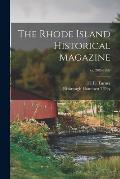 The Rhode Island Historical Magazine; yr.1885-1886