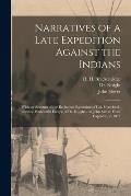 Narratives of a Late Expedition Against the Indians: With an Account of the Barbarous Execution of Col. Crawford; and the Wonderful Escape of Dr. Knig