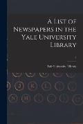 A List of Newspapers in the Yale University Library; 2