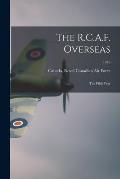 The R.C.A.F. Overseas: the Fifth Year; 1945
