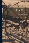 The Cow: Dairy Husbandry and Cattle Breeding