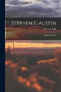 Stephen F. Austin: Father of Texas