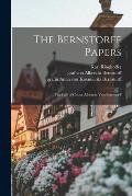 The Bernstorff Papers: the Life of Count Albrecht Von Bernstorff
