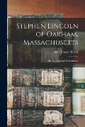 Stephen Lincoln of Oakham, Massachusetts: His Ancestry and Descendants