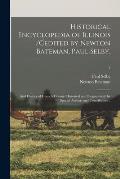 Historical Encyclopedia of Illinois /cedited by Newton Bateman, Paul Selby; and History of Grundy County (historical and Biographical) by Special Auth