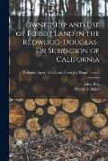 Ownership and Use of Forest Land in the Redwood-Douglas-fir Subregion of California; no.7