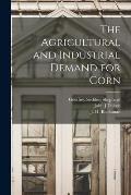 The Agricultural and Industrial Demand for Corn