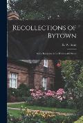 Recollections of Bytown: Some Incidents in the History of Ottawa
