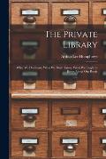 The Private Library: What We Do Know, What We Don't Know, What We Ought to Know About Our Books
