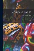 Korean Tales; Being a Collection of Stories Translated From the Korean Folk Lore
