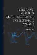 Bertrand Russell's Construction of the External World