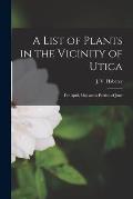 A List of Plants in the Vicinity of Utica: for April, May and a Portion of June