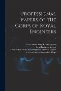 Professional Papers of the Corps of Royal Engineers; 6