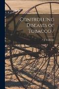 Controlling Diseases of Tobacco /